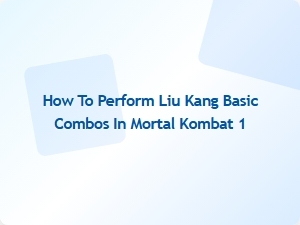 How to Perform Liu Kang Basic Combos in Mortal Kombat 1