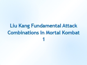 Liu Kang Basic Combos in Mortal Kombat 1