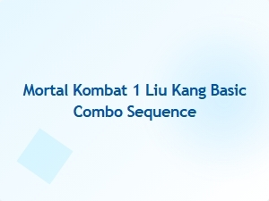 Liu Kang Basic Combo Sequence in Mortal Kombat 1