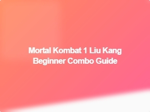 Liu Kang Basic Combos for Beginners