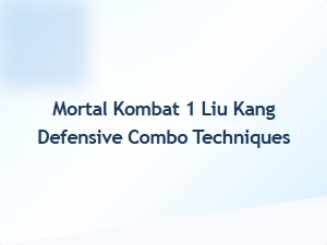 Liu Kang Defensive Combo Techniques in Mortal Kombat 1